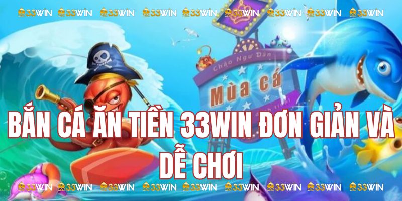Bắn cá ăn tiền là trò chơi dễ chơi