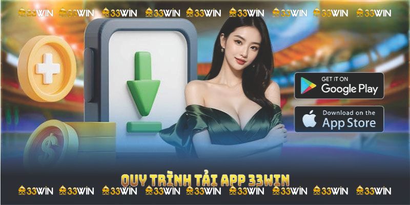 Quy trình tải app 33win dễ dàng cho tân thủ